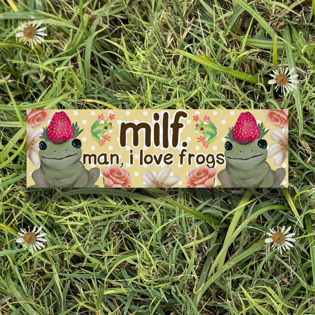 milf, man i love frogs 10x3 Inch Car Magnet